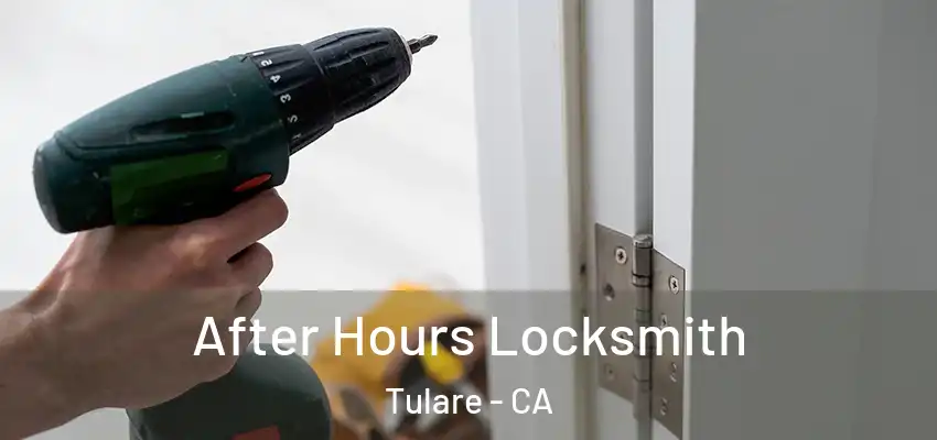  After Hours Locksmith Tulare - CA