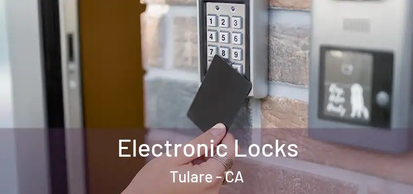  Electronic Locks Tulare - CA