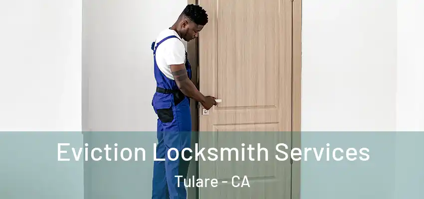  Eviction Locksmith Services Tulare - CA