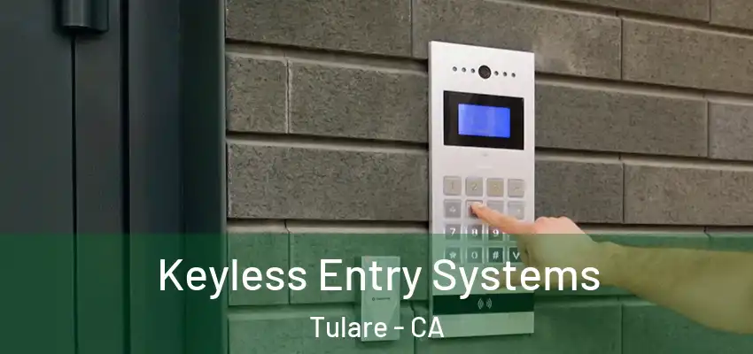  Keyless Entry Systems Tulare - CA