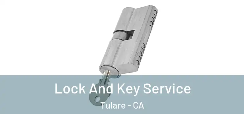 Lock And Key Service Tulare - CA
