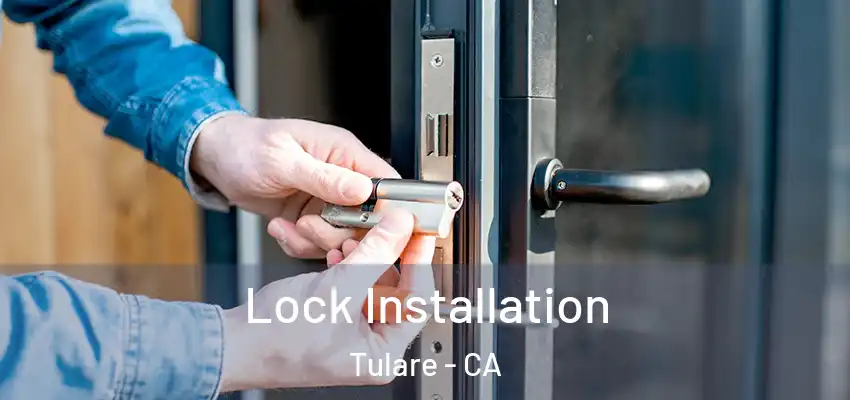  Lock Installation Tulare - CA