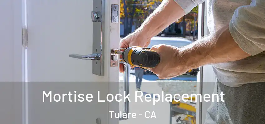  Mortise Lock Replacement Tulare - CA