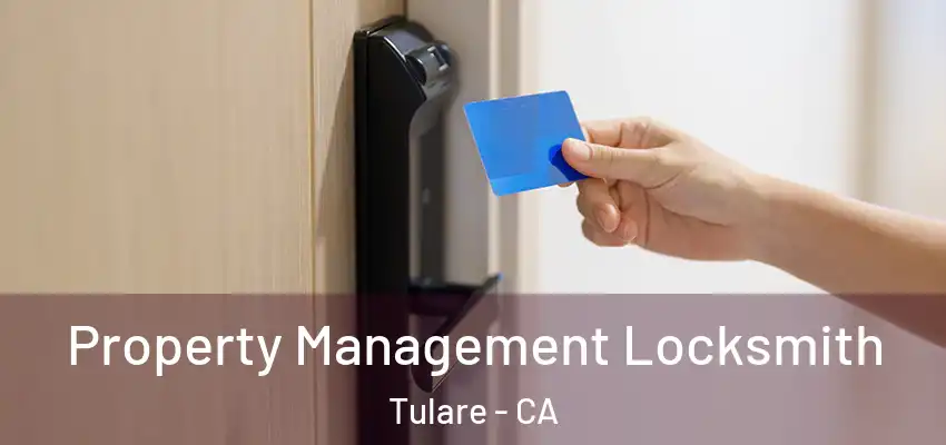  Property Management Locksmith Tulare - CA