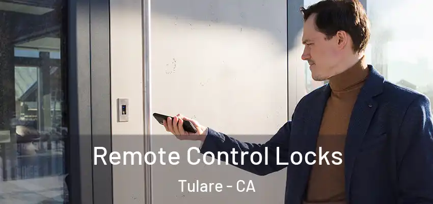  Remote Control Locks Tulare - CA