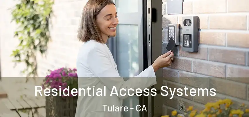  Residential Access Systems Tulare - CA