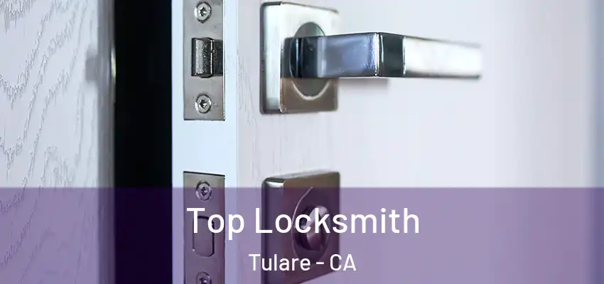  Top Locksmith Tulare - CA